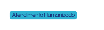 Atendimento Humanizado